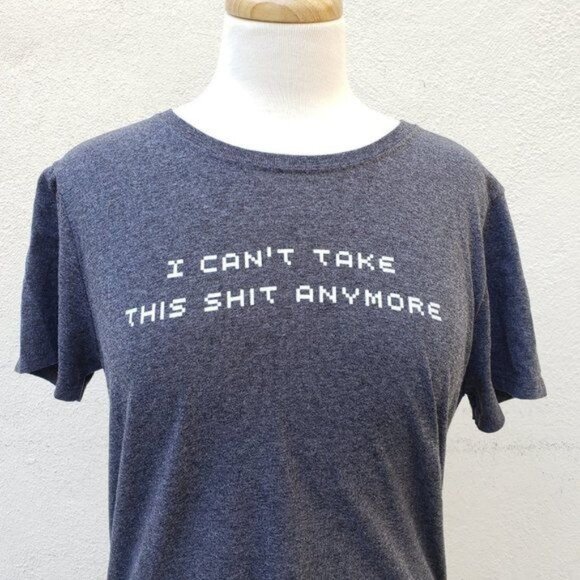 I Cant Take This Sh*t Anymore Graphic T-Shirt Size L - Picture 2 of 6